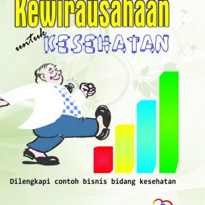 Kewirausahaan untuk Kesehatan , Penulis : Danang Sunyoto , Nuha Medika ; Yogyakarta, viii + 176 hlm ; 16 x 24 cm. Cetakan , Maret 2020 , ISBN : 978-602-9129-92-2
