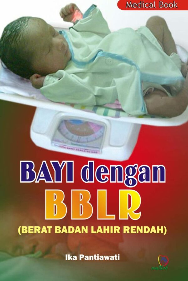 Bayi dengan BBLR, Penulis : Ika Pantiawati, S.Si.T., Nuha Medika Yogyakarta, 14 x 20,5, iv + 84 hal, Cetakan , September 2019