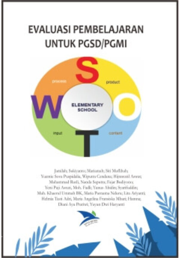 Evaluasi Pembelajaran untuk PGSD/PGMI,  Penulis : Jamilah; Sukiyanto; Mariamah; Siti Muflihah; dkk, Nuta Media, Yogyakarta , Ukuran. 15,5 x 23 , Halaman 196 + vi , Cetakan : Juni 2021, ISBN : 978-623-6040-17-1
