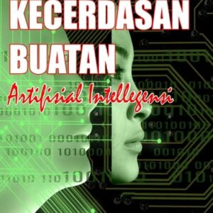 Kecerdasan Buatan (Artifisial Intellegence), Penulis : Mohammad Imam Sufiyanto, Benyamin Pintakhari, dkk, Nuta Media, Yogyakarta , Ukuran. 15,5 x 23 , Halaman 114 + vi , Cetakan : Januari 2023 , ISBN : 978-623-8126-03-3 (EPUB)