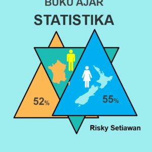 Buku Ajar Statistika, Risky Setiawan, Editor : Ari Setiawan  Nuta Media, Yogyakarta Ukuran. 15,5 x 23 Halaman: 94 + v Cetakan : Januari 2023, ISBN : 978-623-8126-26-2 (EPUB)